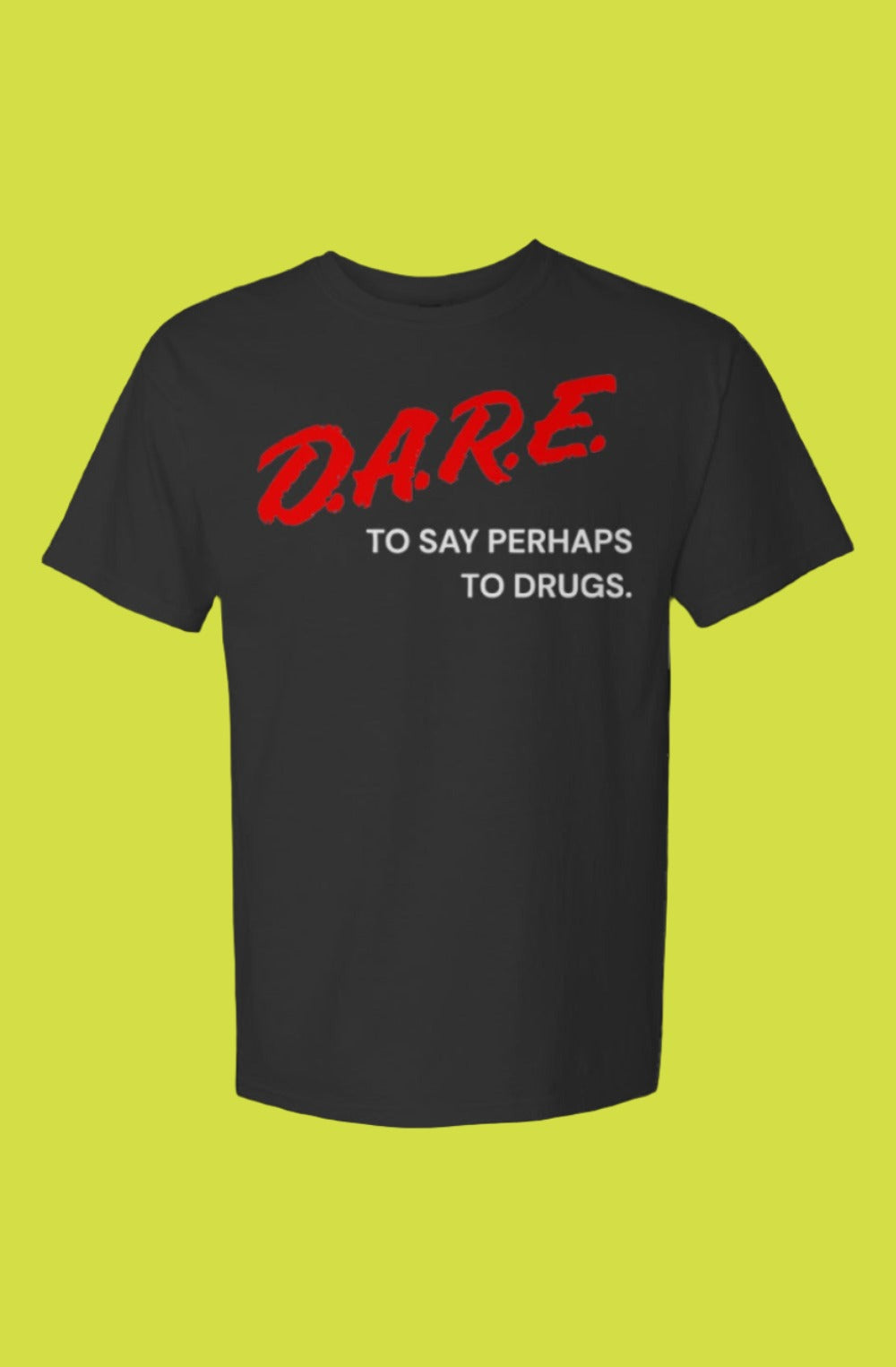 Say Perhaps To Drugs Funny Shirt Say Perhaps To Drugs Funny Shirt